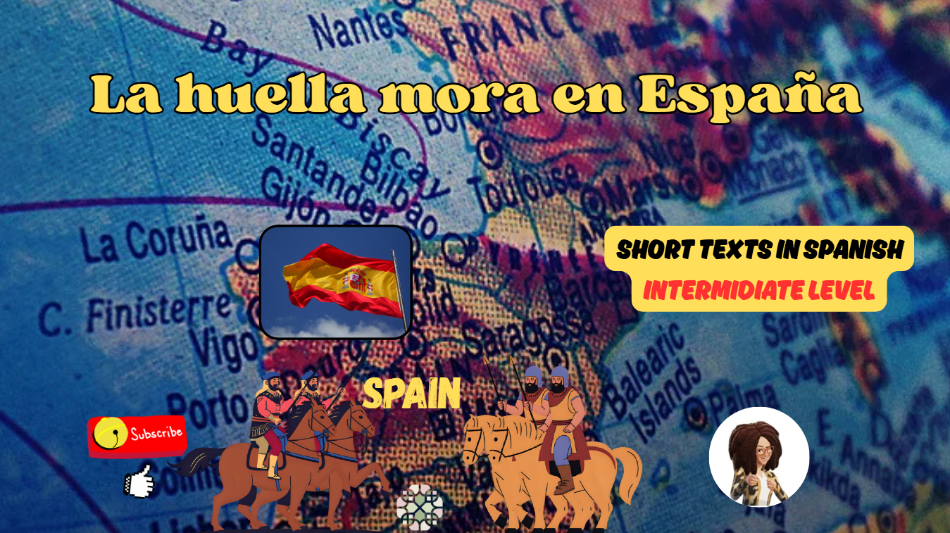 Short text in Spanish for intermediate level #5 – La huella mora en España