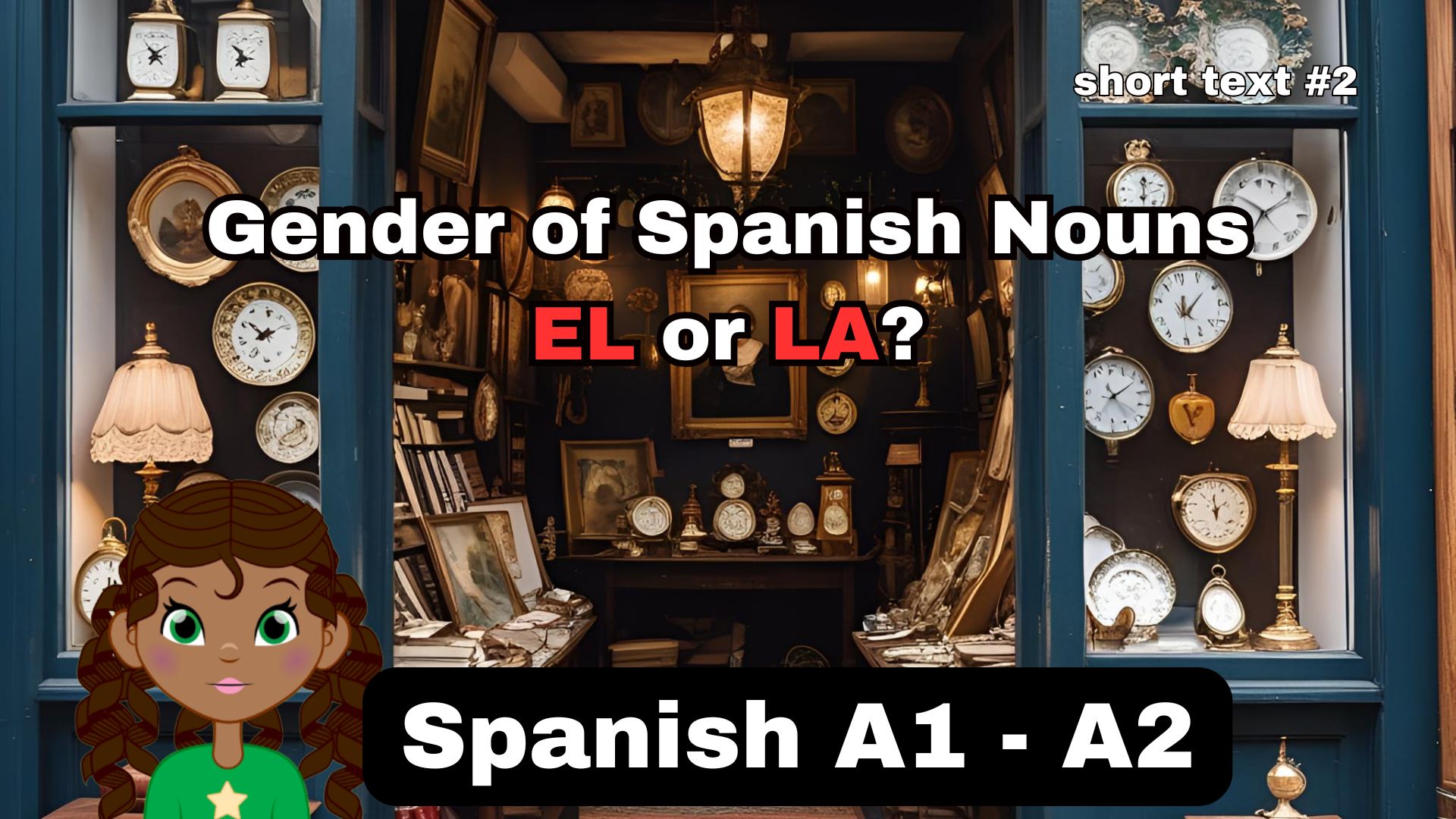 Short text in Spanish #2 – Definite articles          La tienda de antigüedades
